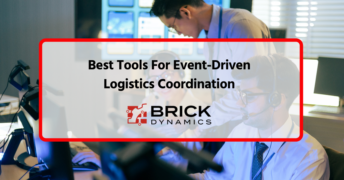 Best Tools For Event-Driven Logistics Coordination