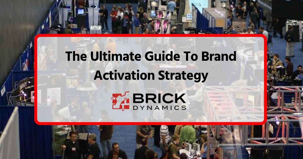 The Ultimate Guide To Brand Activation Strategy