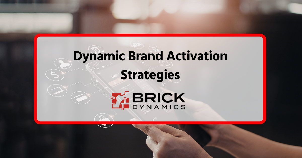 Dynamic Brand Activation Strategies